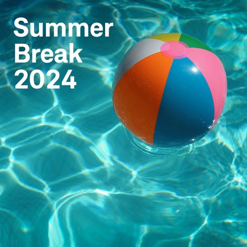 Summer Break 2024
